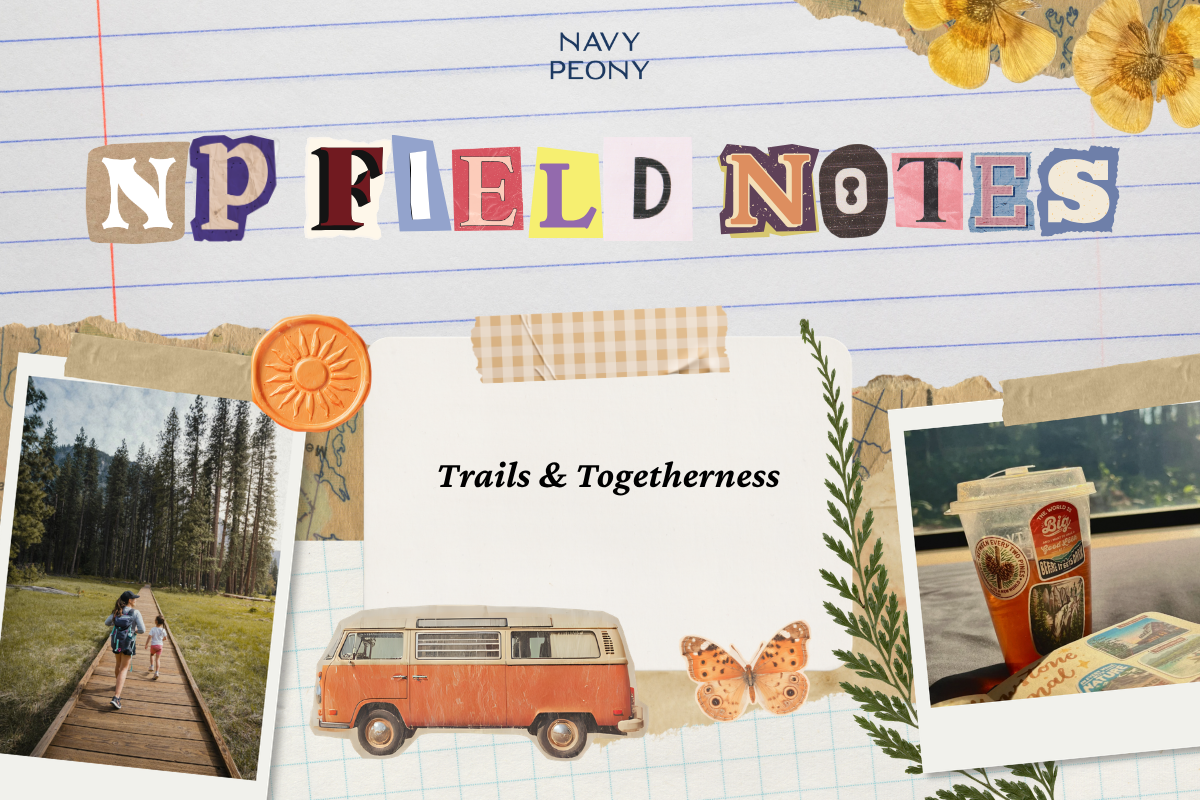 NP Field Notes: Trails & Togetherness